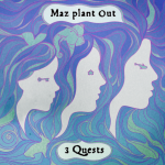 Maz Plant Out 3 Quests