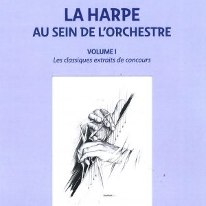 La harpe au sein de l’orchestre, vol. 1