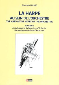 A la découverte du répertoire orchestral : « la harpe au sein de l'orchestre - Volume 3 »

