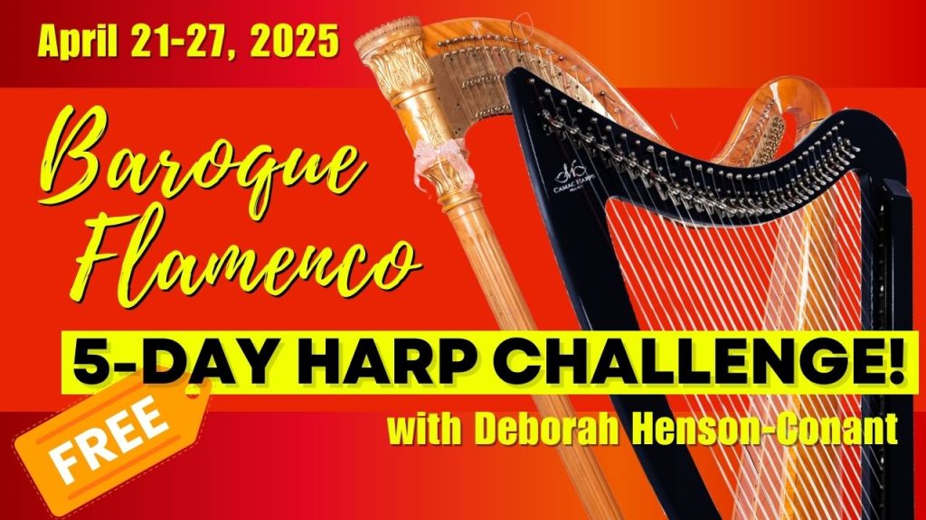 Deborah Henson Conant: 5-day Baroque Flamenco Harp challenge!