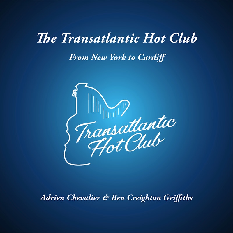 From New York to Cardiff: The debut album from the Transatlantic Hot Club 

